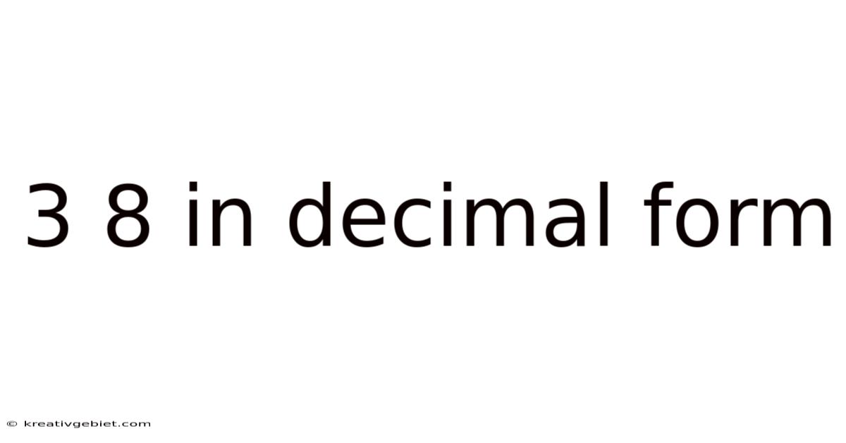 3 8 In Decimal Form