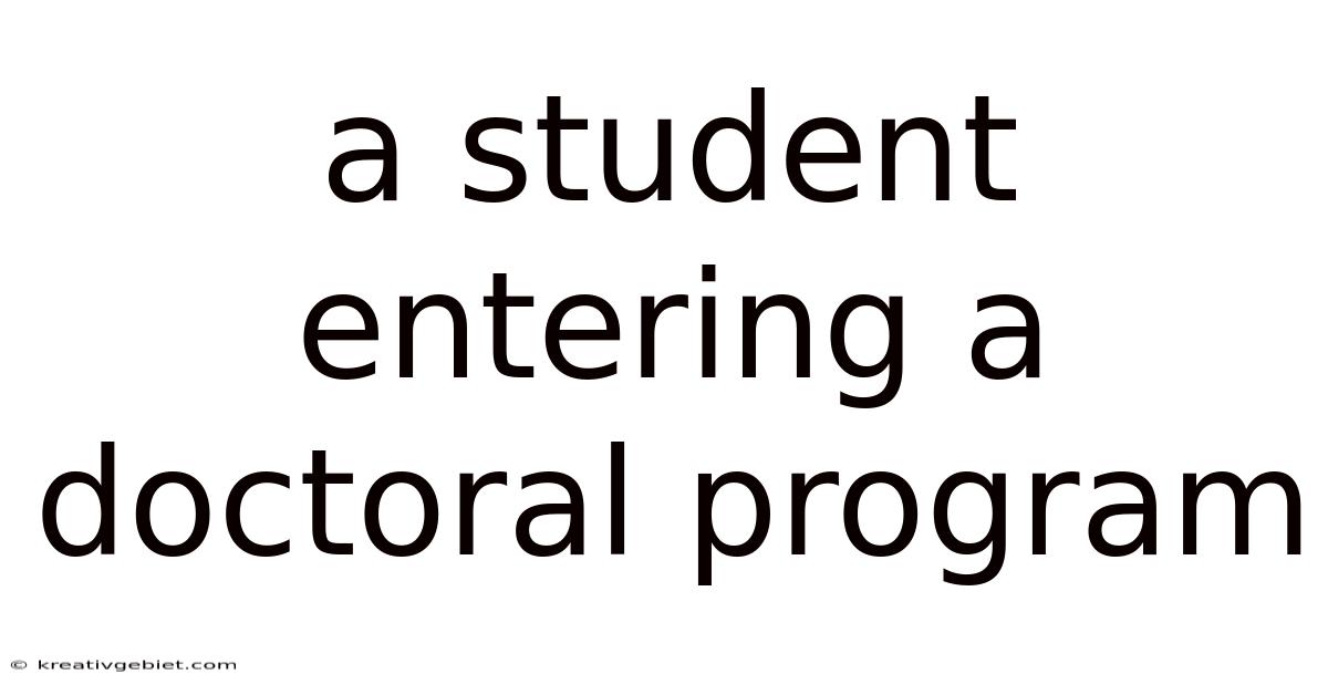 A Student Entering A Doctoral Program