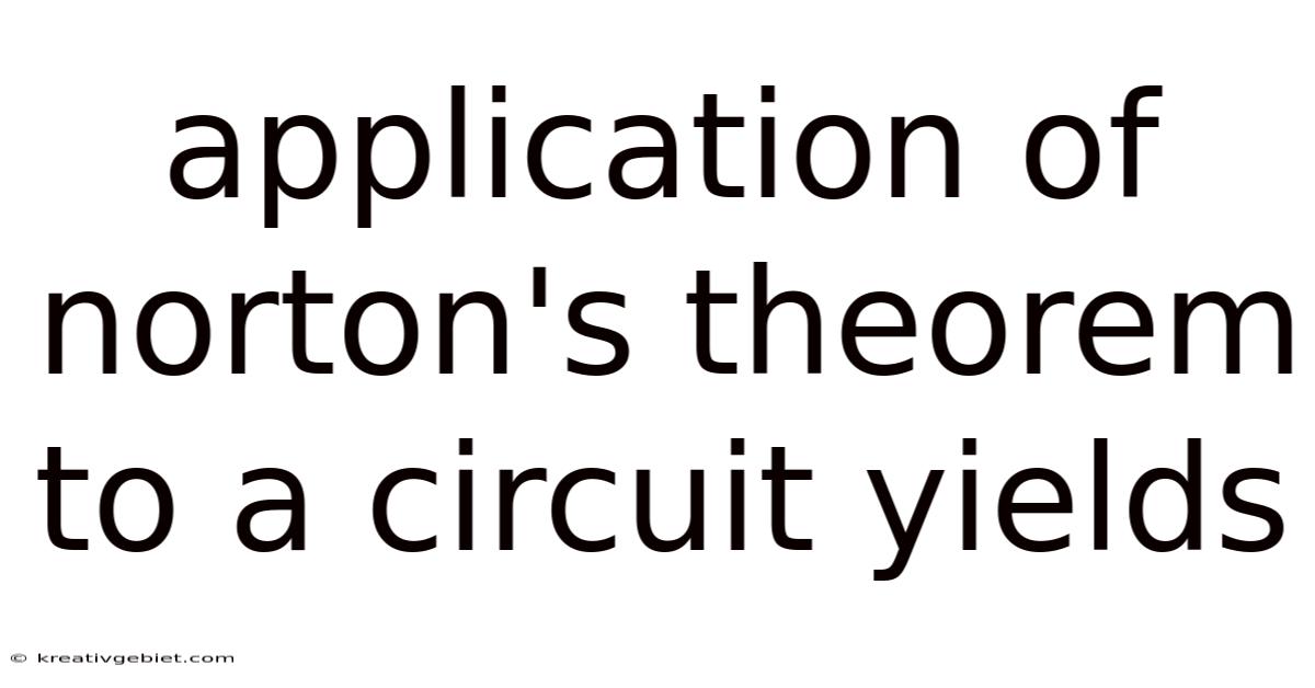 Application Of Norton's Theorem To A Circuit Yields