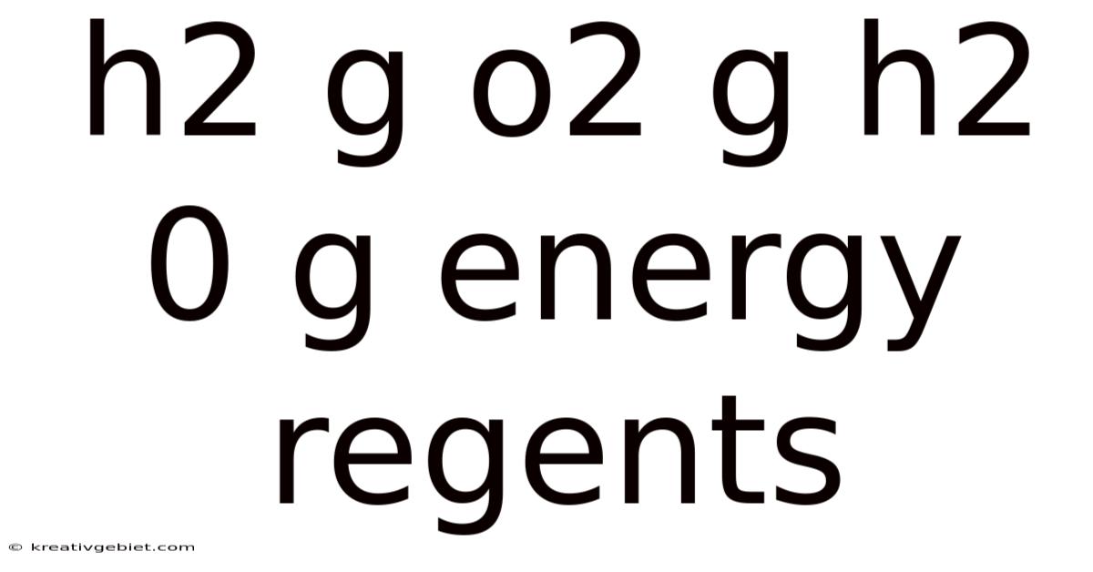 H2 G O2 G H2 0 G Energy Regents
