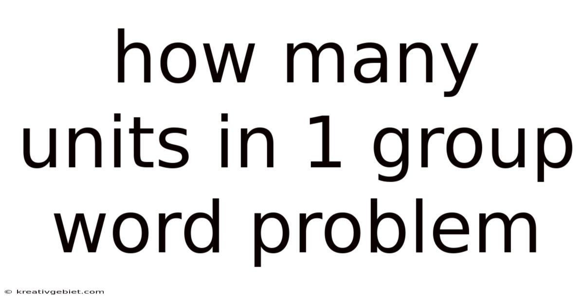 How Many Units In 1 Group Word Problem