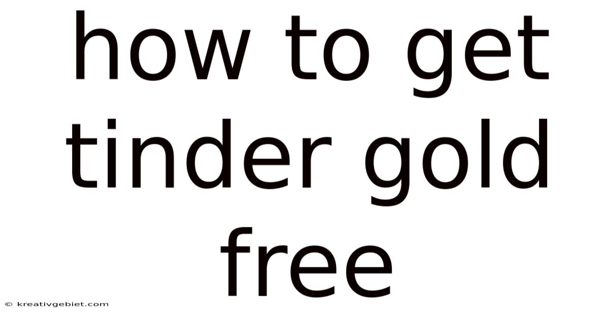 How To Get Tinder Gold Free