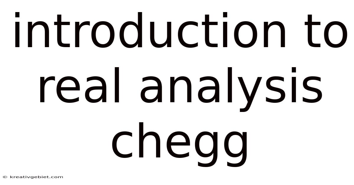 Introduction To Real Analysis Chegg