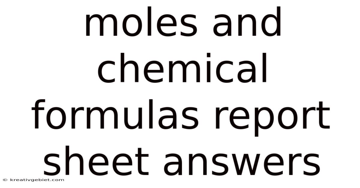 Moles And Chemical Formulas Report Sheet Answers