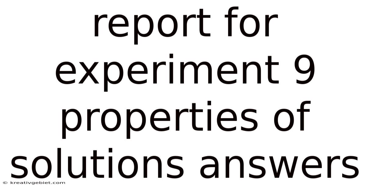 Report For Experiment 9 Properties Of Solutions Answers