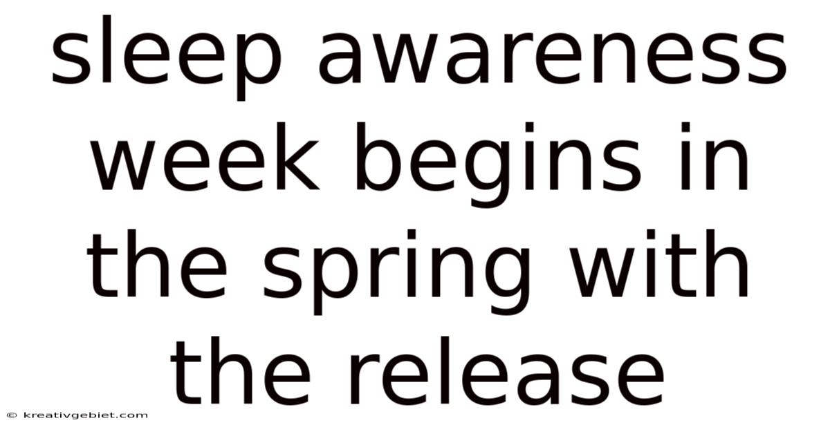 Sleep Awareness Week Begins In The Spring With The Release