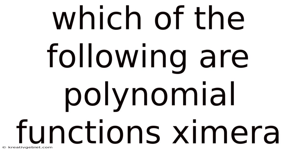 Which Of The Following Are Polynomial Functions Ximera